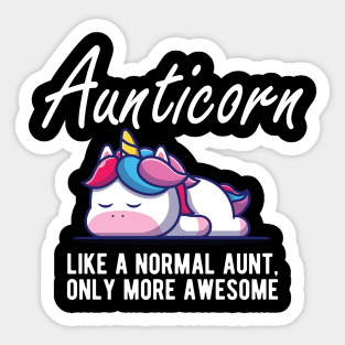 Aunt - Aunticorn like a normal aunt more awesome Sticker